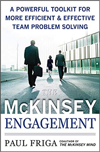 The McKinsey Engagement: A Powerful Toolkit For More Efficient and Effective Team Problem Solving [EPUB/MOBI]
