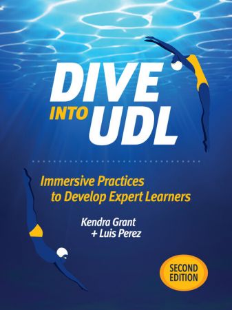 Dive Into UDL: Immersive Practices to Develop Expert Learners, 2nd Edition