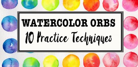 Watercolor Orbs 10 Practice Techniques for Beginners