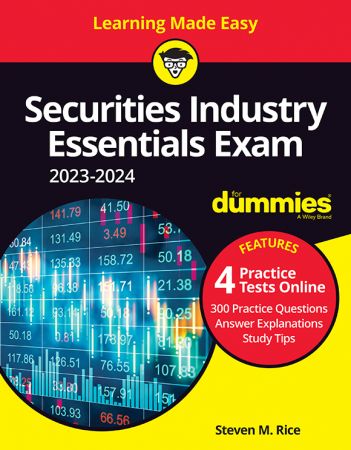 Securities Industry Essentials Exam 2023 2024 For Dummies with Online Practice, 3rd Edition