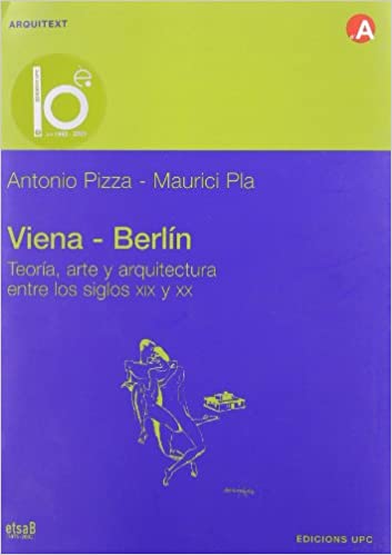 Viena Berlin. Teor A, Arte y Arquitectura Entre Lo