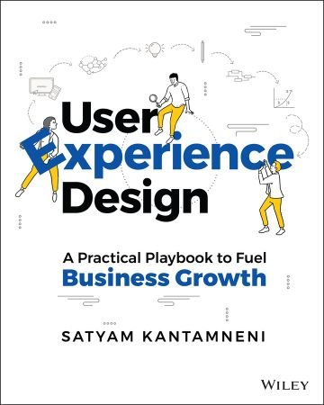 User Experience Design: A Practical Playbook to Fuel Business Growth