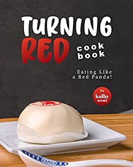Turning Red Cookbook: Eating Like a Red Panda!
