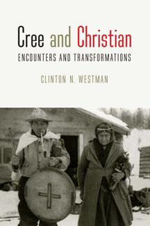 Cree and Christian : Encounters and Transformations (True EPUB)