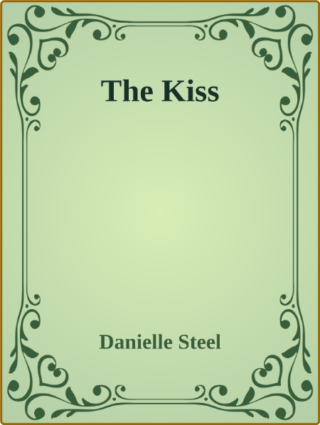 The Kiss -Danielle Steel