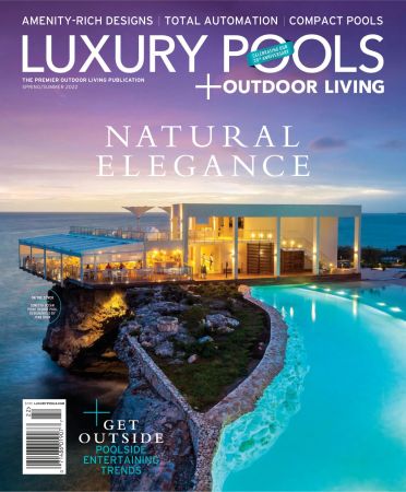 Luxury Pools Magazine – Spring/Summer 2022