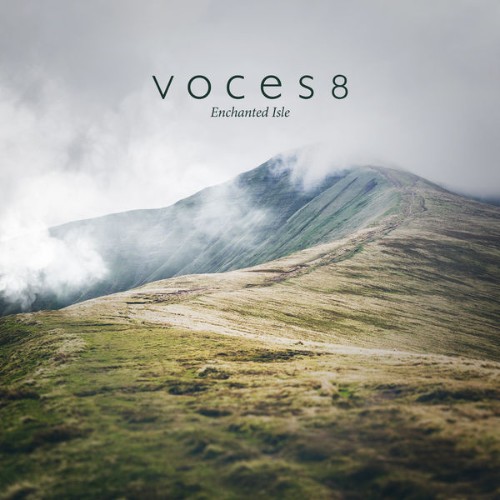Voces8 - Enchanted Isle - 2019 Voces8 - Enchanted Isle - 2019