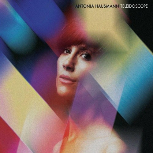 Antonia Hausmann - Teleidoscope (2022)