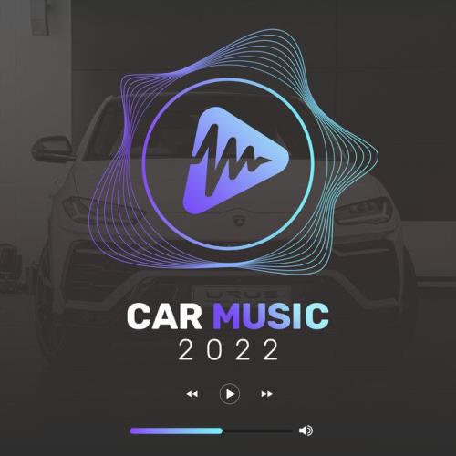 VA - Car Music 2022: (Best Road Trip Songs) (2022) (MP3)