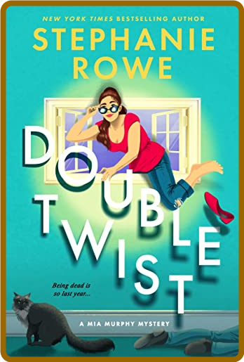 Double Twist: A Mia Murphy Mystery -Stephanie Rowe