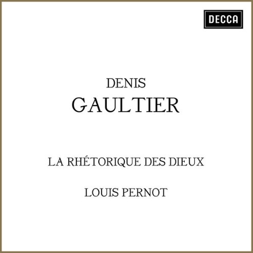 Louis Pernot - Denis Gaultier La rhétorique des dieux - 2020