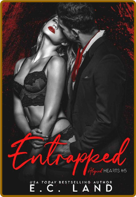 Entrapped (Aligned Hearts Book 5) -E.C. Land