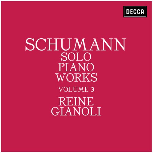 Reine Gianoli - Schumann Solo Piano Works - Volume 3 - 2021