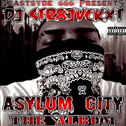 Dj Str8jvckxt - Asylum City (2022)