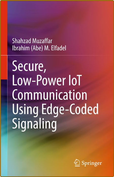 Secure, Low-Power IoT Communication Using Edge-Coded Signaling -Shahzad Muzaffar