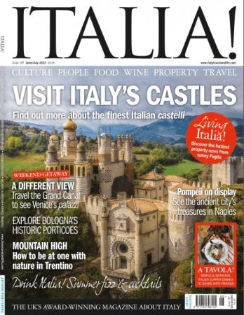 Italia! Magazine   Issue 197, June/July 2022 (True PDF)