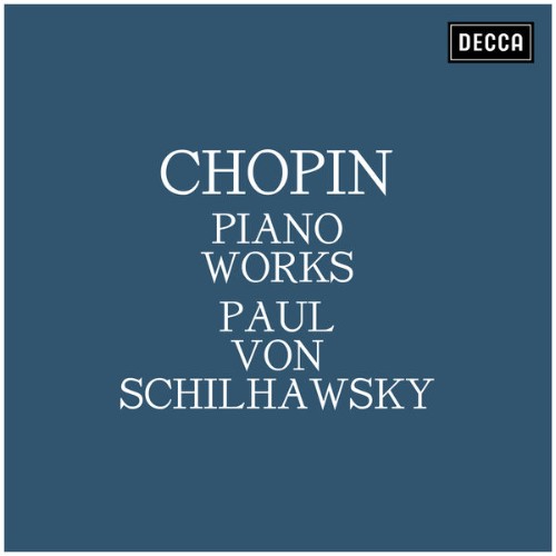 Paul von Schilhawsky - Chopin Piano Works - 2022