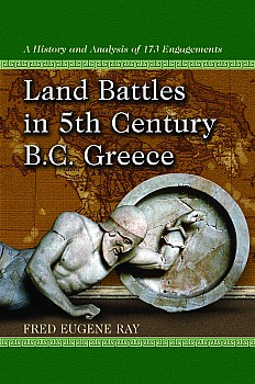 Land Battles in 5th Century B.C. Greece: A History and Analysis