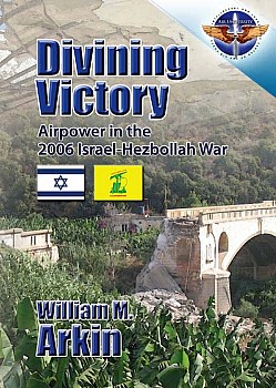 Divining Victory: Airpower in the 2006 Israel-Hezbollah War