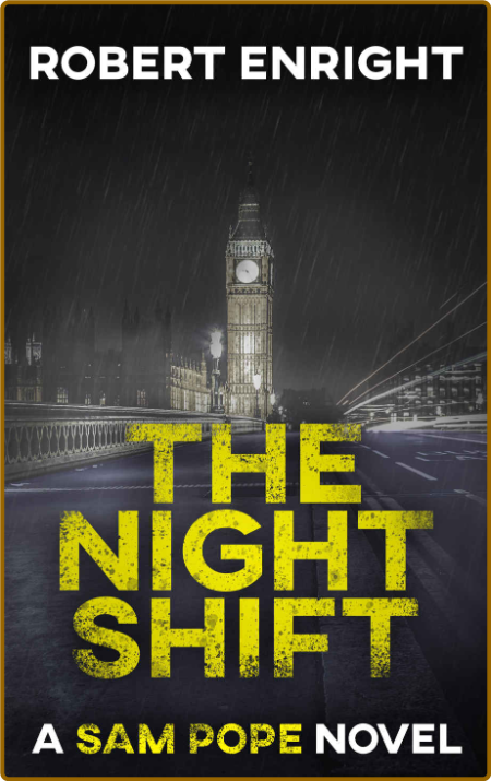 The Night Shift : A high octane thriller that will have You gripped. (Sam Pope Ser...