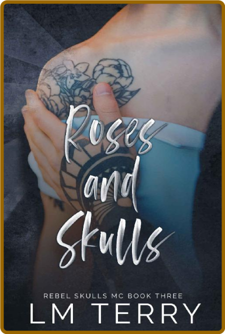 Roses and Skulls -LM Terry