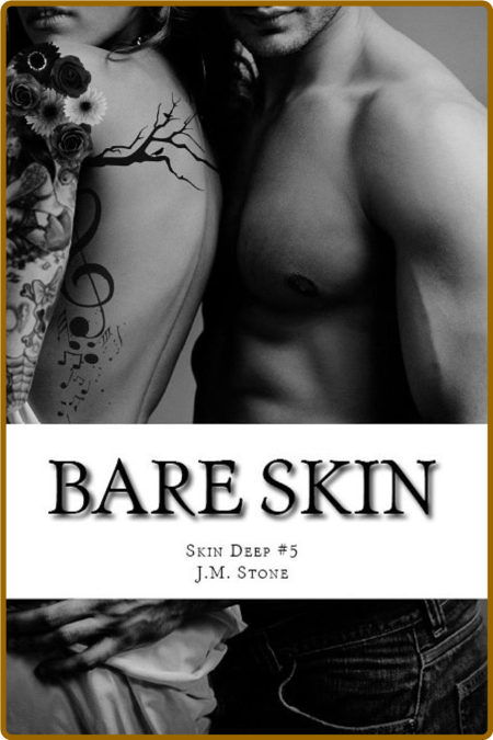 Bare Skin: Skin Deep #5 -J.M. Stone 9ec1b650d225cea5fcaf552f1fd928c8