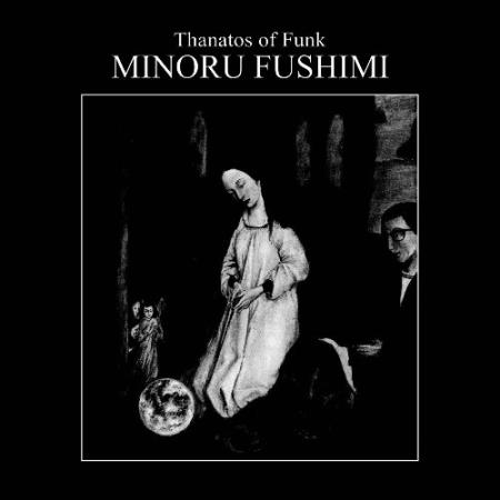 Minoru Fushimi - Thanatos Of Funk (2022)