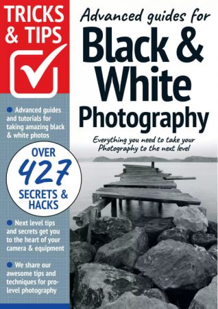 Black & White Photography Tricks and Tips   10th Edition 2022