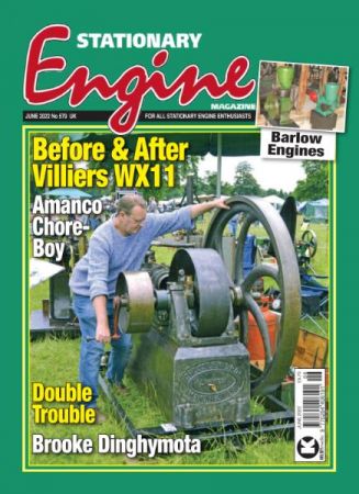 Stationary Engine   Issue 579   June 2022