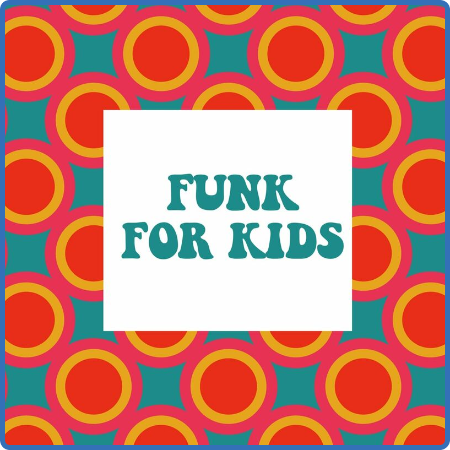 Various Artists - Funk For Kids (2022)