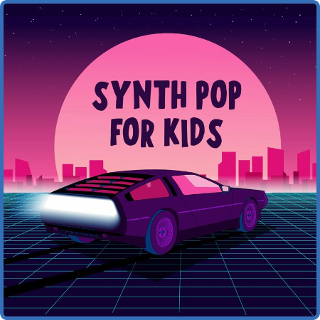 Various Artists - Synth Pop For Kids (2022)