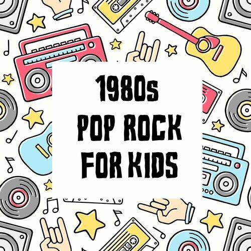 1980s Pop Rock For Kids (2022)