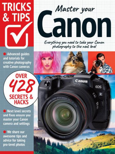 Master Your Canon  Tricks and Tips - 10th Ed. 2022 