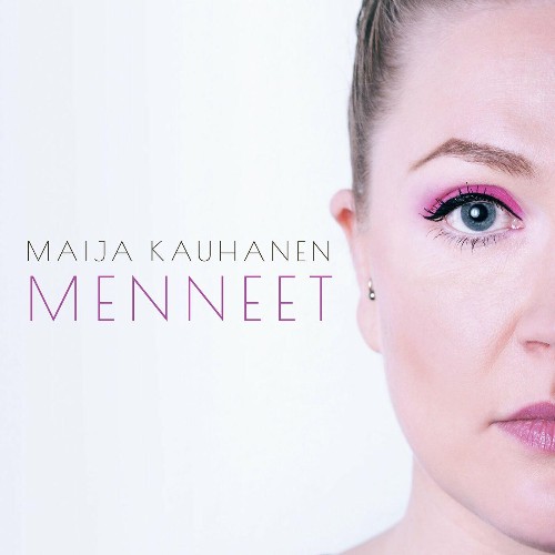 Maija Kauhanen - Menneet (2022)