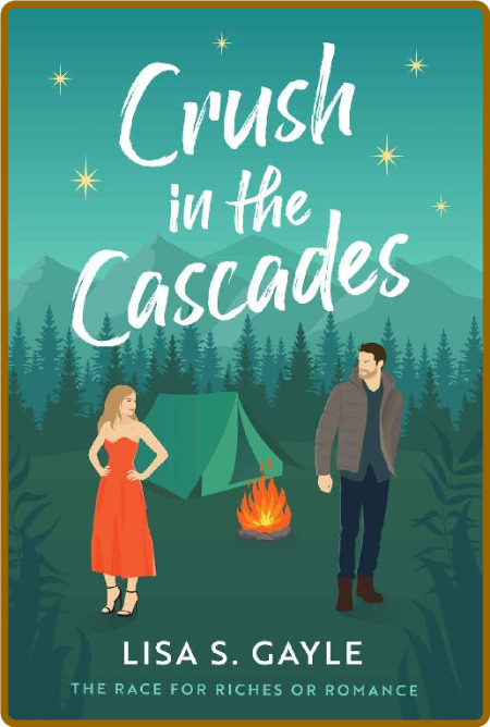 Crush in the Cascades -Lisa S. Gayle