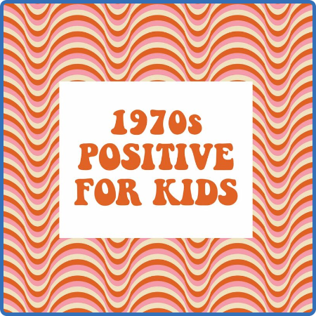 Various Artists - 1970s Postive For Kids (2022)
