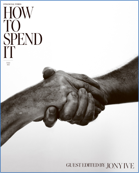 Financial Times How to Spend It - May 7, 2022