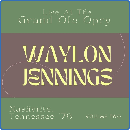 Waylon Jennings - Live At The Grand Ole Opry Nashville, Tennessee '78, vol  2 (2022)