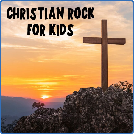 Various Artists - Christian Rock For Kids (2022)