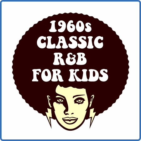 Various Artists - 1960s Classic R&B For Kids (2022)