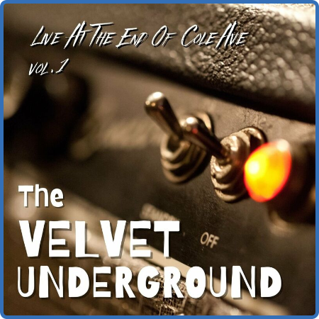 The Velvet Underground - The Velvet Underground Live At The End Of Cole Ave, vol  ...