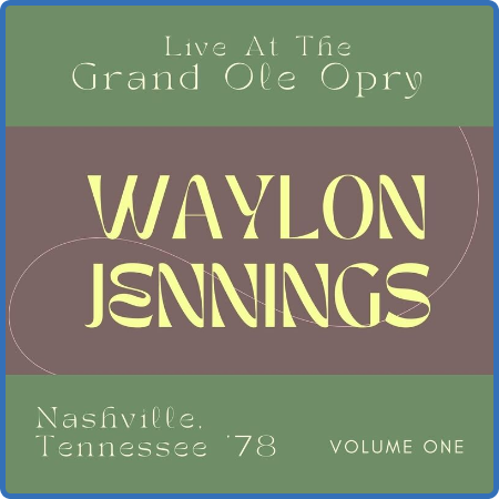 Waylon Jennings - Live At The Grand Ole Opry Nashville, Tennessee '78, vol  1 (2022)