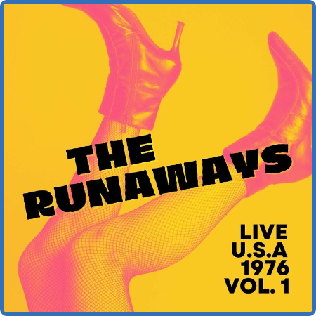 The Runaways - The Runaways Live, U S A , 1976, vol  1 (2022)