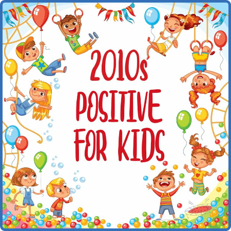 Various Artists - 2010s Positive For Kids (2022)