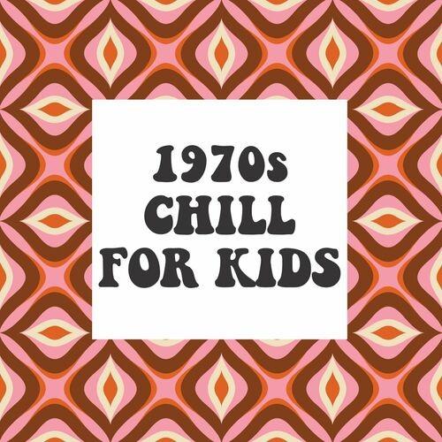 1970s Chill For Kids (2022)