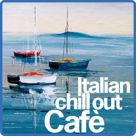 VA - Italian Chillout Cafe (2022)