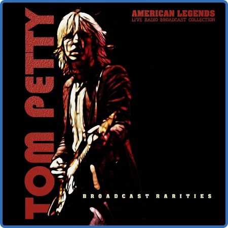Tom Petty - Tom Petty Live Broadcast Rarities (2022)