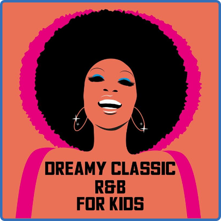 Various Artists - Dreamy Classic R&B For Kids (2022)