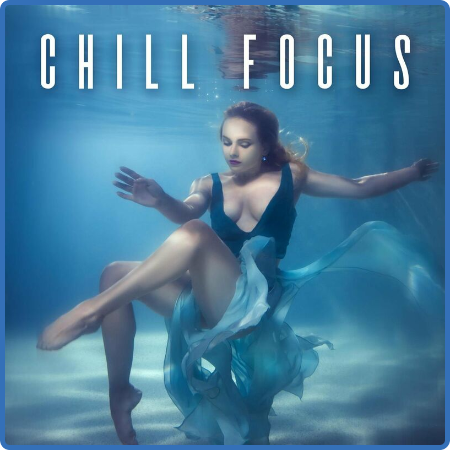 Various Artists - Chill Focus (2022)