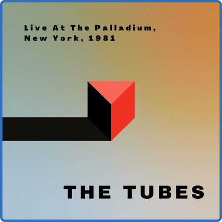 The Tubes - The Tubes Live At The Palladium, New York, 1981 (2022)